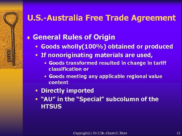 U. S. -Australia Free Trade Agreement ¨ General Rules of Origin § Goods wholly(100%)