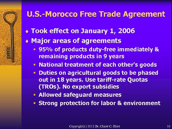 U. S. -Morocco Free Trade Agreement ¨ Took effect on January 1, 2006 ¨
