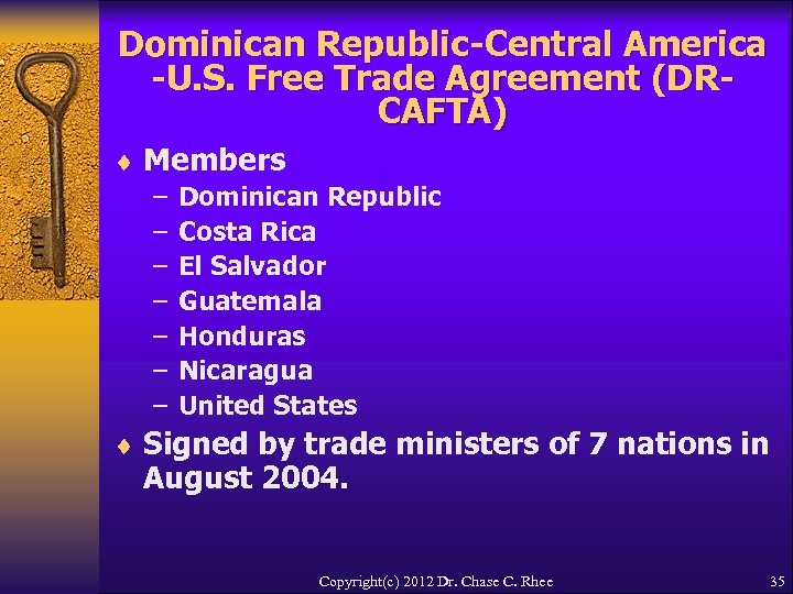 Dominican Republic-Central America -U. S. Free Trade Agreement (DRCAFTA) ¨ Members – Dominican Republic