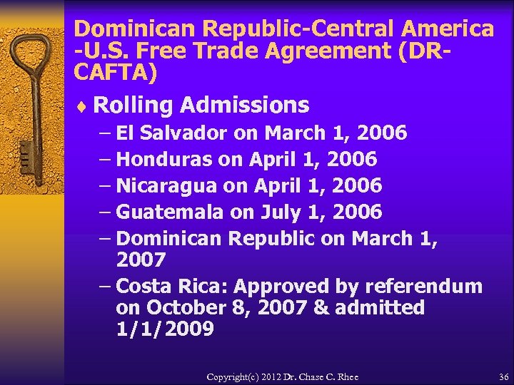 Dominican Republic-Central America -U. S. Free Trade Agreement (DRCAFTA) ¨ Rolling Admissions – El