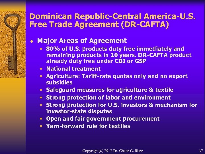 Dominican Republic-Central America-U. S. Free Trade Agreement (DR-CAFTA) ¨ Major Areas of Agreement §