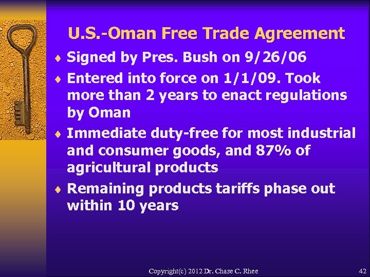 U. S. -Oman Free Trade Agreement ¨ Signed by Pres. Bush on 9/26/06 ¨