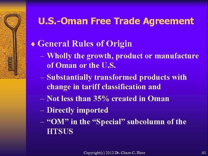 U. S. -Oman Free Trade Agreement ¨ General Rules of Origin – Wholly the