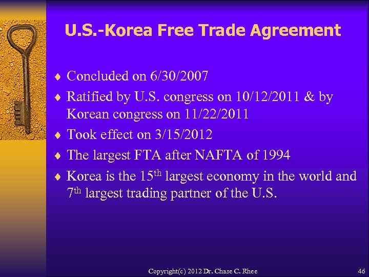 U. S. -Korea Free Trade Agreement ¨ Concluded on 6/30/2007 ¨ Ratified by U.
