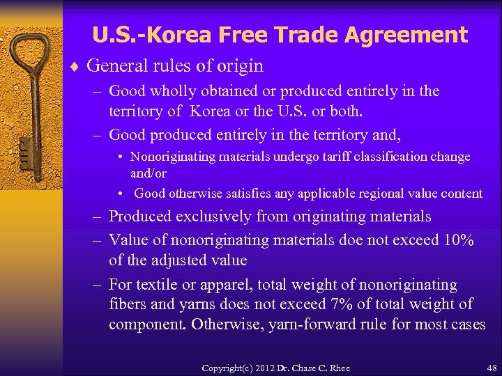 U. S. -Korea Free Trade Agreement ¨ General rules of origin – Good wholly