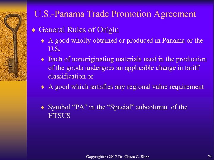 U. S. -Panama Trade Promotion Agreement ¨ General Rules of Origin ¨ A good