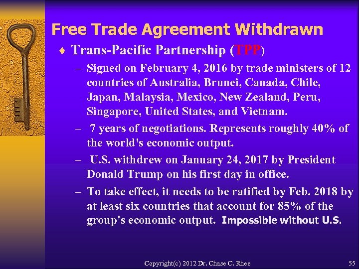 Free Trade Agreement Withdrawn ¨ Trans-Pacific Partnership (TPP) – Signed on February 4, 2016