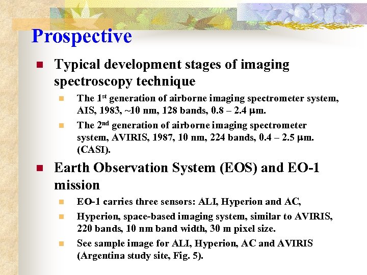 Prospective n Typical development stages of imaging spectroscopy technique n n n The 1