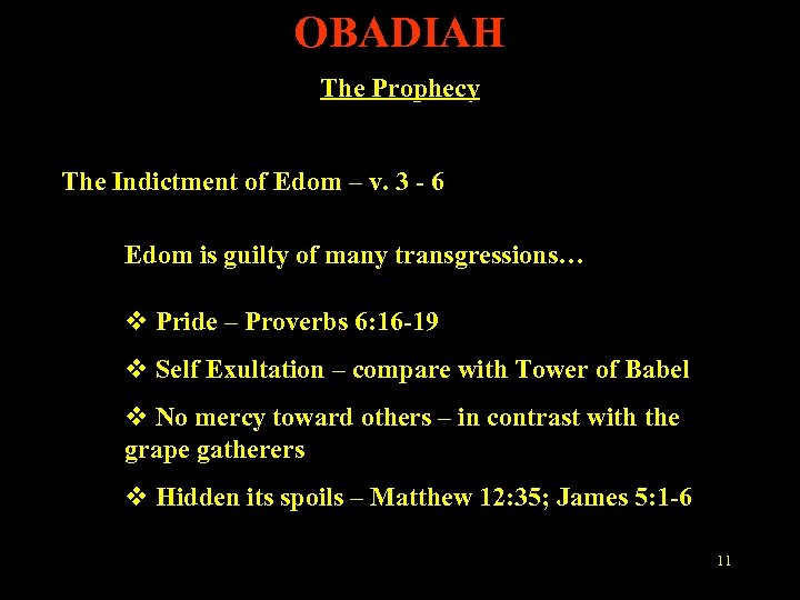 OBADIAH The Prophecy The Indictment of Edom – v. 3 - 6 Edom is