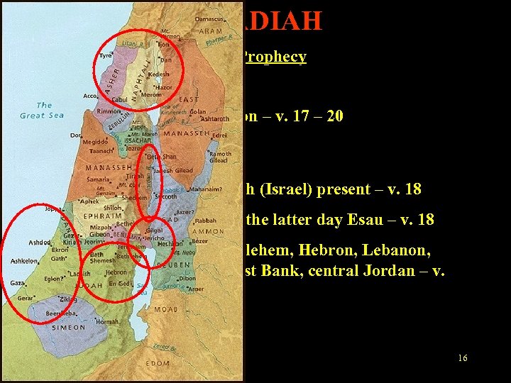 OBADIAH The Prophecy Deliverance upon Mount Zion – v. 17 – 20 ü Holiness