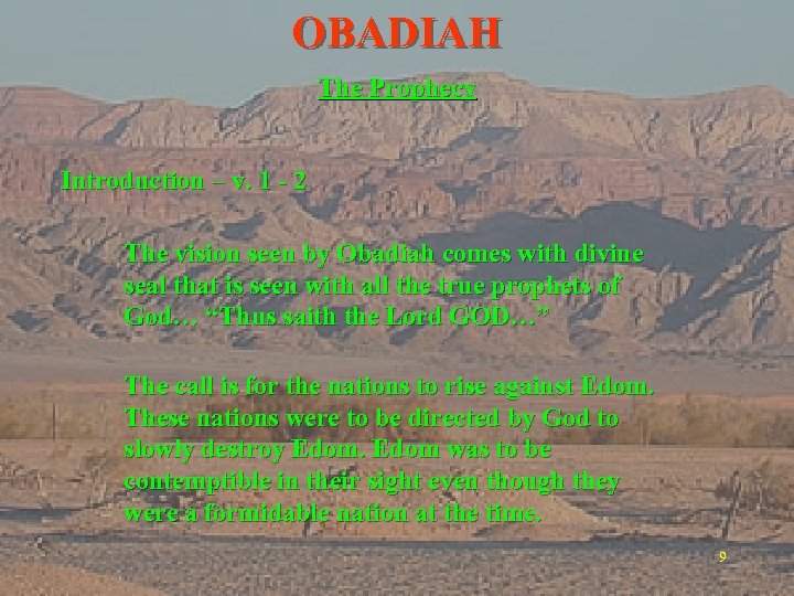 OBADIAH The Prophecy Introduction – v. 1 - 2 The vision seen by Obadiah