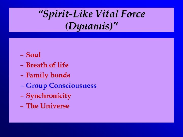 “Spirit-Like Vital Force (Dynamis)” – Soul – Breath of life – Family bonds –