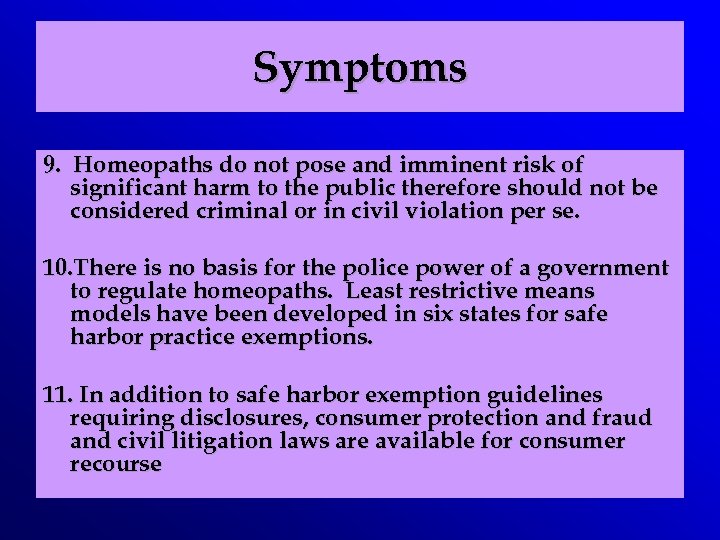 Symptoms 9. Homeopaths do not pose and imminent risk of significant harm to the