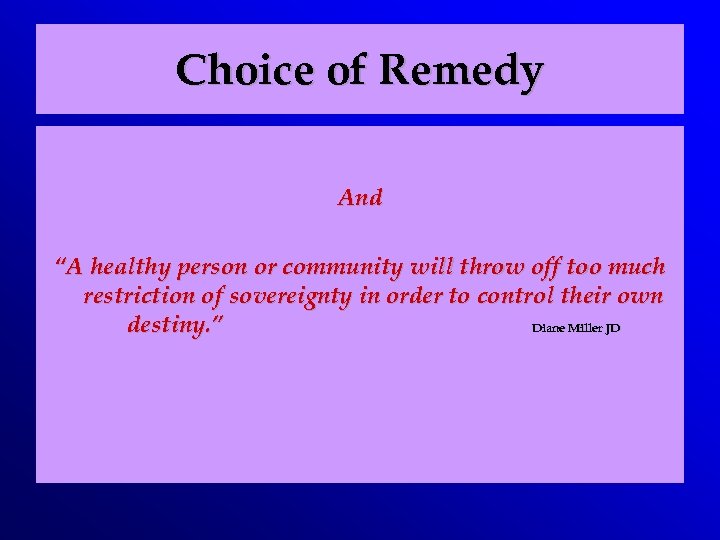 Choice of Remedy And “A healthy person or community will throw off too much