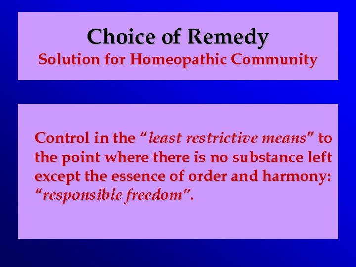 Choice of Remedy Solution for Homeopathic Community Control in the “least restrictive means” to