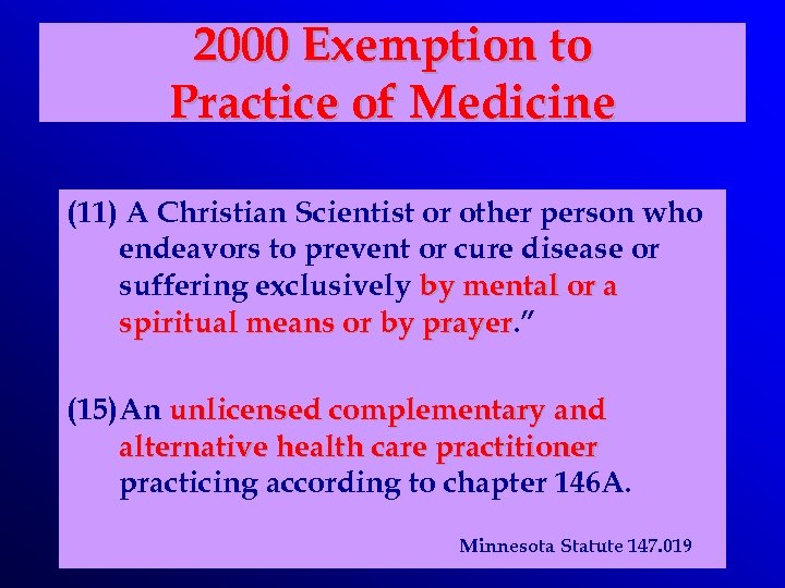 2000 Exemption to Practice of Medicine (11) A Christian Scientist or other person who