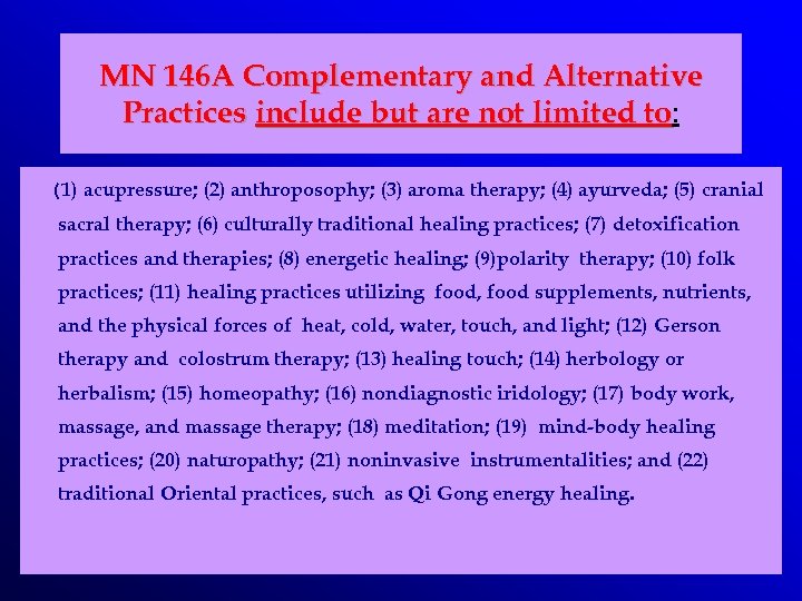 MN 146 A Complementary and Alternative Practices include but are not limited to: to