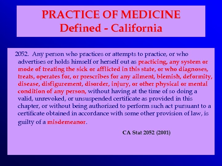 PRACTICE OF MEDICINE Defined - California 2052. Any person who practices or attempts to