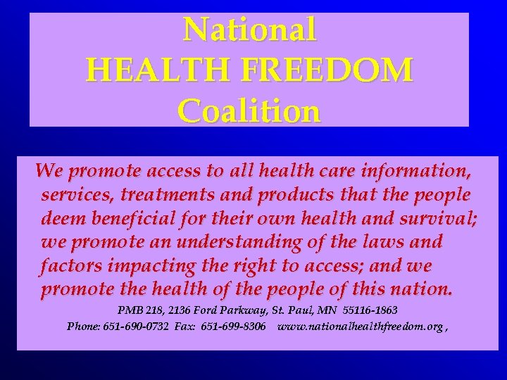 National HEALTH FREEDOM Coalition We promote access to all health care information, services, treatments