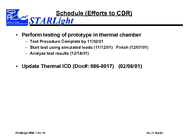 Schedule (Efforts to CDR) STARLight • Perform testing of prototype in thermal chamber –