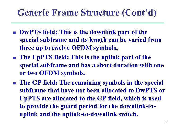 Generic Frame Structure (Cont’d) n n n Dw. PTS field: This is the downlink