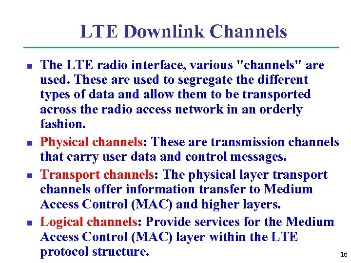 LTE Downlink Channels n n The LTE radio interface, various 