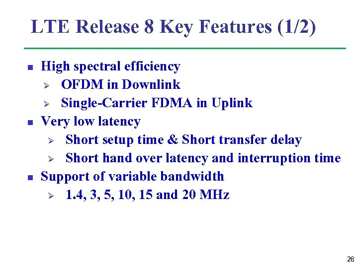 LTE Release 8 Key Features (1/2) n n n High spectral efficiency Ø OFDM