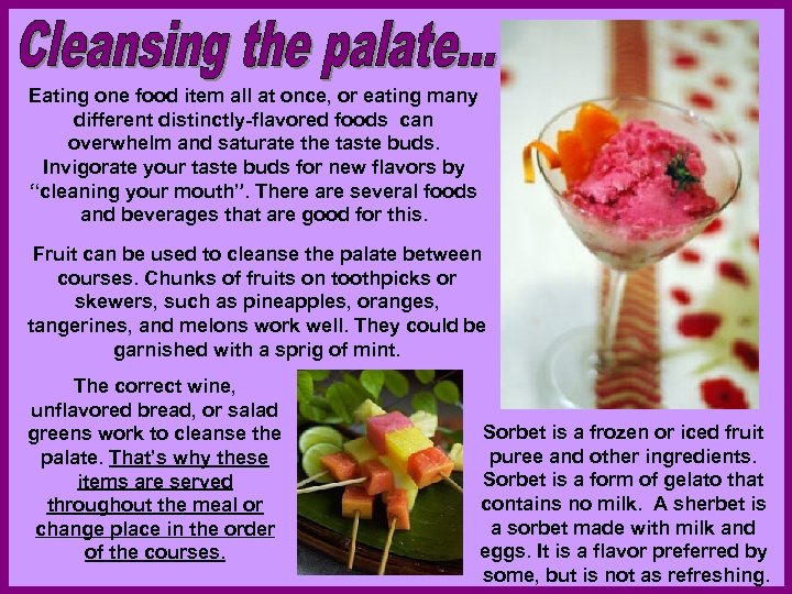 Eating one food item all at once, or eating many different distinctly-flavored foods can