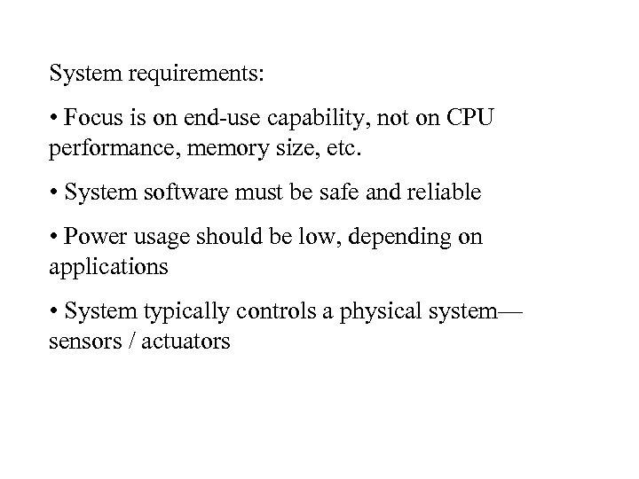 System requirements: • Focus is on end-use capability, not on CPU performance, memory size,