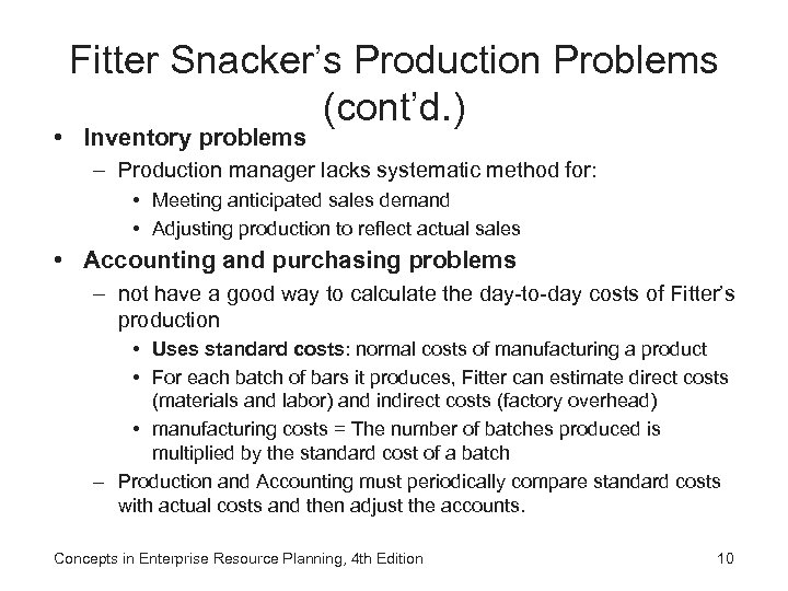 Fitter Snacker’s Production Problems (cont’d. ) • Inventory problems – Production manager lacks systematic