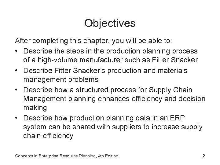 Objectives After completing this chapter, you will be able to: • Describe the steps