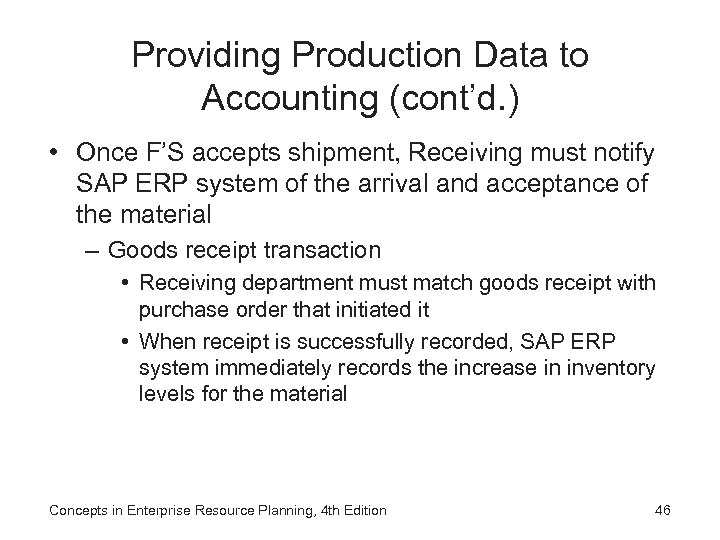 Providing Production Data to Accounting (cont’d. ) • Once F’S accepts shipment, Receiving must