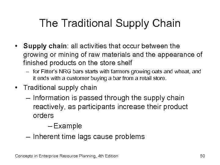 The Traditional Supply Chain • Supply chain: all activities that occur between the growing