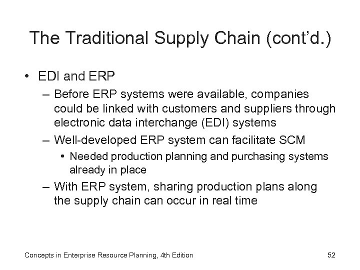 The Traditional Supply Chain (cont’d. ) • EDI and ERP – Before ERP systems