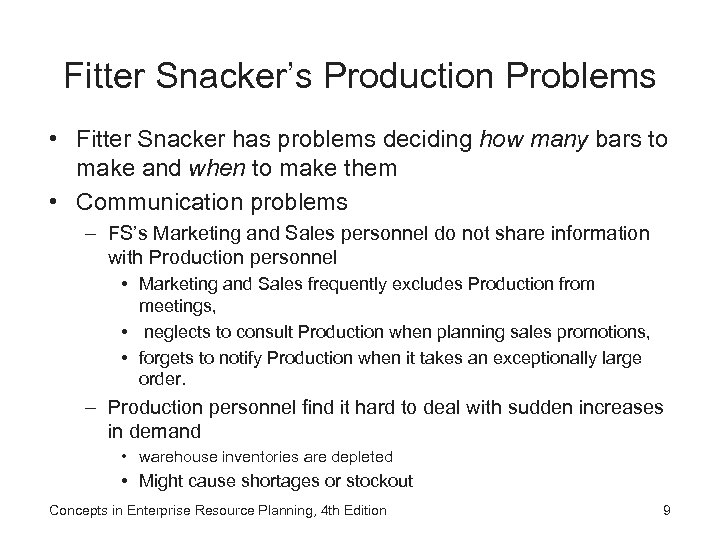 Fitter Snacker’s Production Problems • Fitter Snacker has problems deciding how many bars to