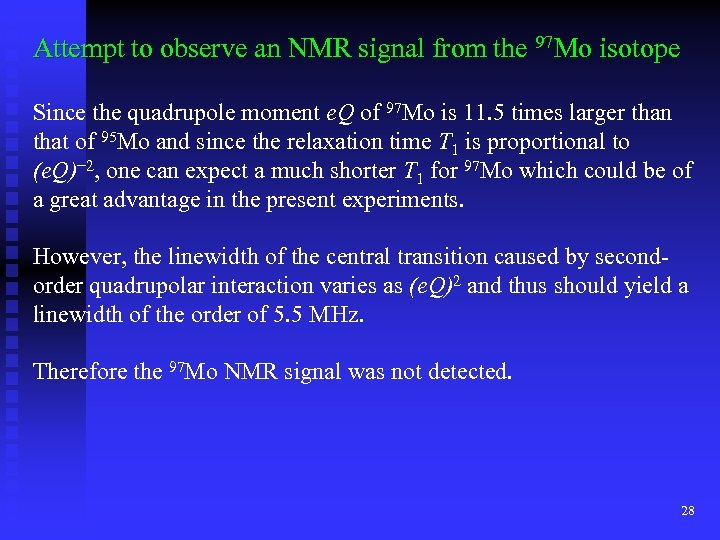 Attempt to observe an NMR signal from the 97 Mo isotope Since the quadrupole