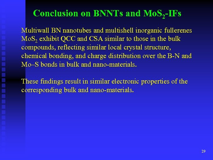 Conclusion on BNNTs and Mo. S 2 -IFs Multiwall BN nanotubes and multishell inorganic