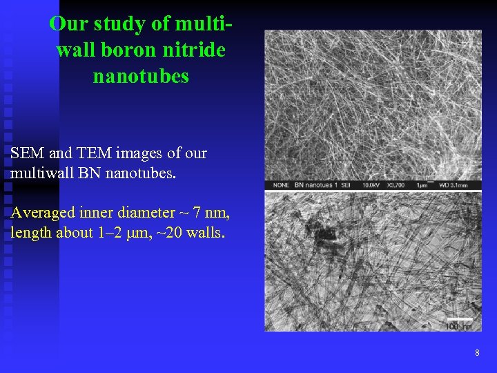 Our study of multiwall boron nitride nanotubes SEM and TEM images of our multiwall
