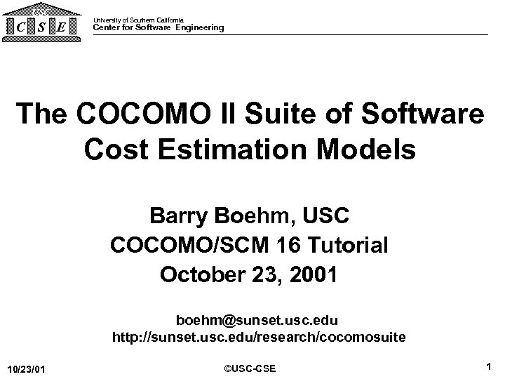 USC C S E University of Southern California Center for Software Engineering The COCOMO