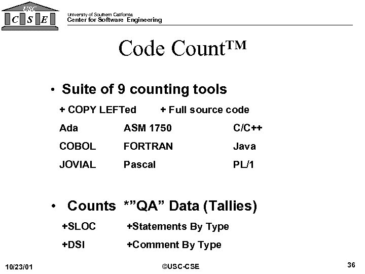 USC C S E University of Southern California Center for Software Engineering Code Count™