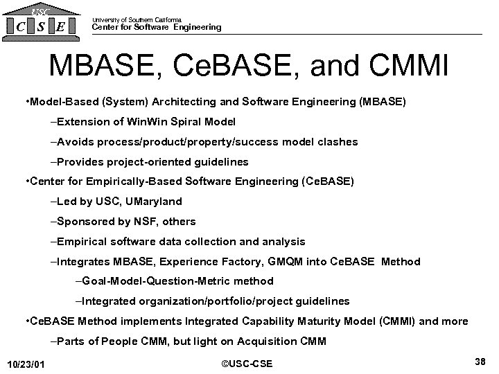 USC C S E University of Southern California Center for Software Engineering MBASE, Ce.