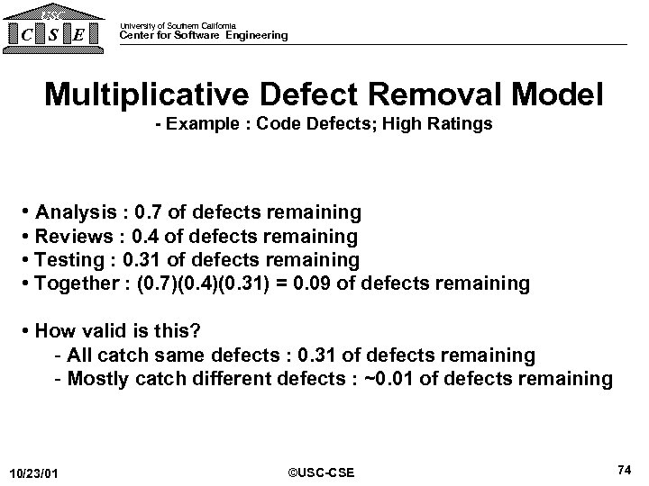 USC C S E University of Southern California Center for Software Engineering Multiplicative Defect
