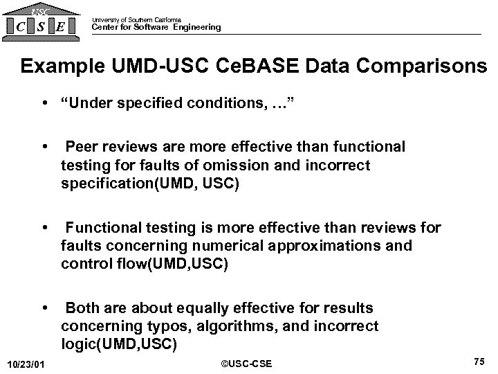 USC C S E University of Southern California Center for Software Engineering Example UMD-USC
