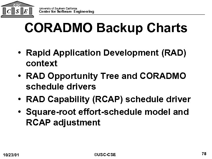 USC C S E University of Southern California Center for Software Engineering CORADMO Backup