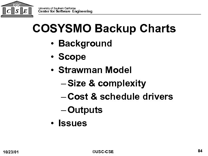USC C S E University of Southern California Center for Software Engineering COSYSMO Backup