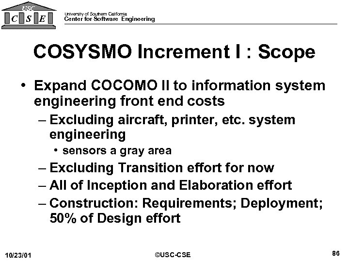 USC C S E University of Southern California Center for Software Engineering COSYSMO Increment