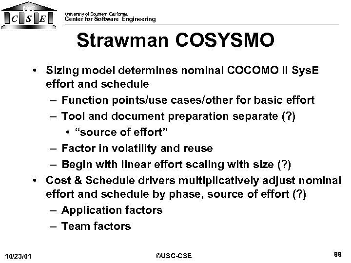 USC C S E University of Southern California Center for Software Engineering Strawman COSYSMO