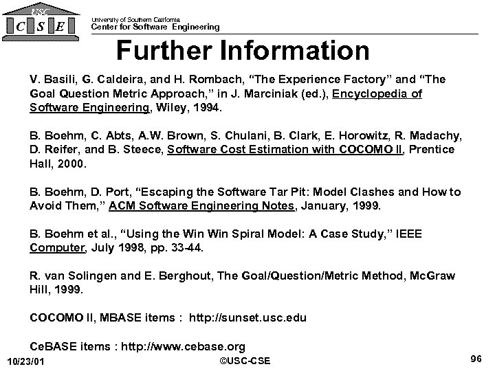 USC C S E University of Southern California Center for Software Engineering Further Information
