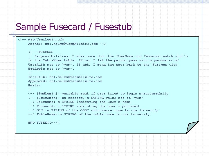 Sample Fusecard / Fusestub <!-- dsp_User. Login. cfm Author: hal. helms@Team. Allaire. com -->