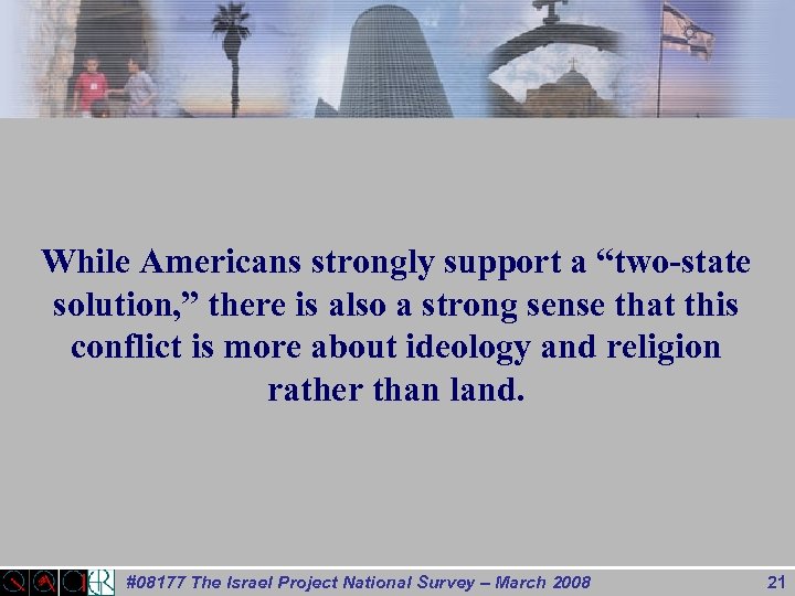 While Americans strongly support a “two-state solution, ” there is also a strong sense